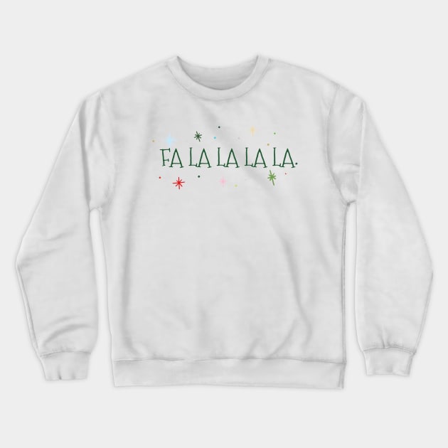 FA LA LA LA LA Crewneck Sweatshirt by Penny Lane Designs Co.